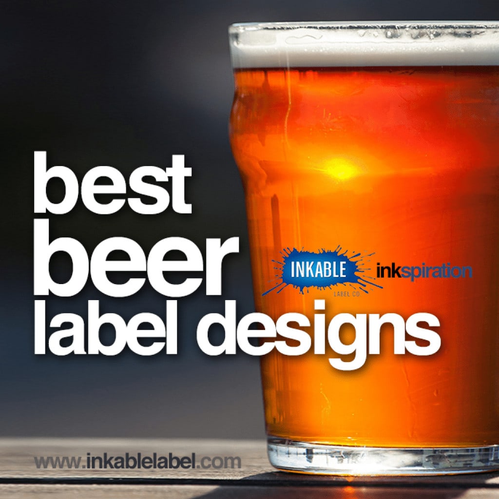 Best Beer Label Designs - Inkable Label Co.