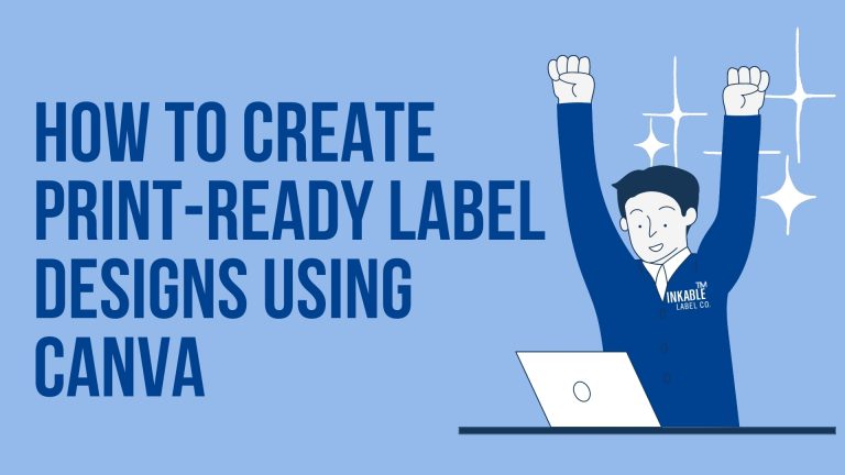 How to Create Print-Ready Designs In Canva - Inkable Label Co.